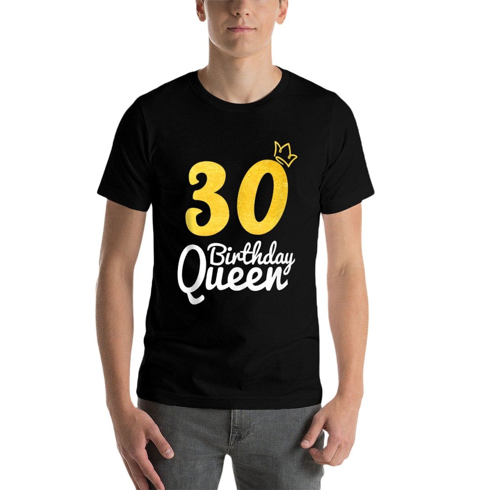30 Birthday Queen Unique 30 Years Old 30th Birthday Girls  Odor-resistant T-Shirt
