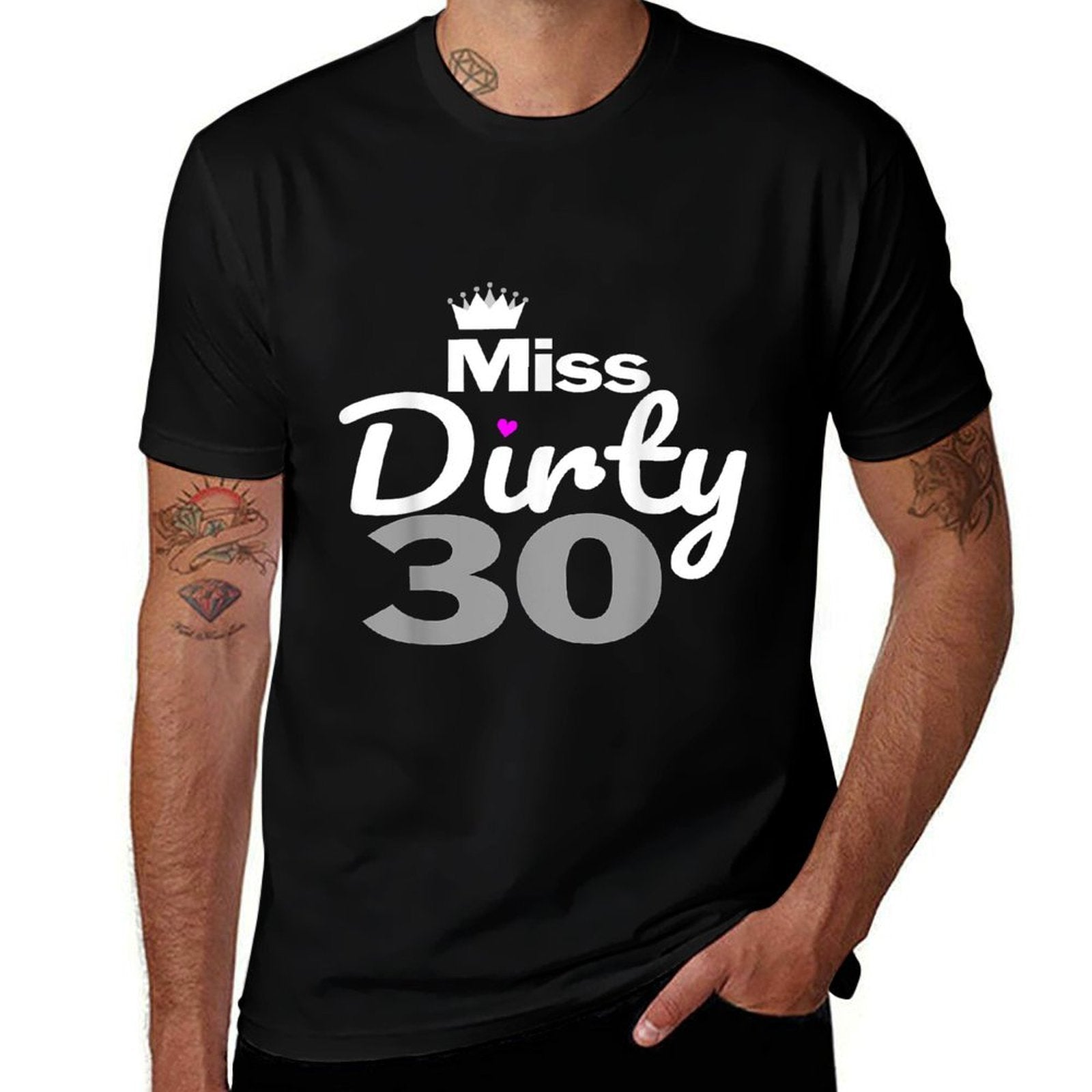 30th Birthday - Miss Dirty Thirty Dirty 30  Quick-drying T-Shirt