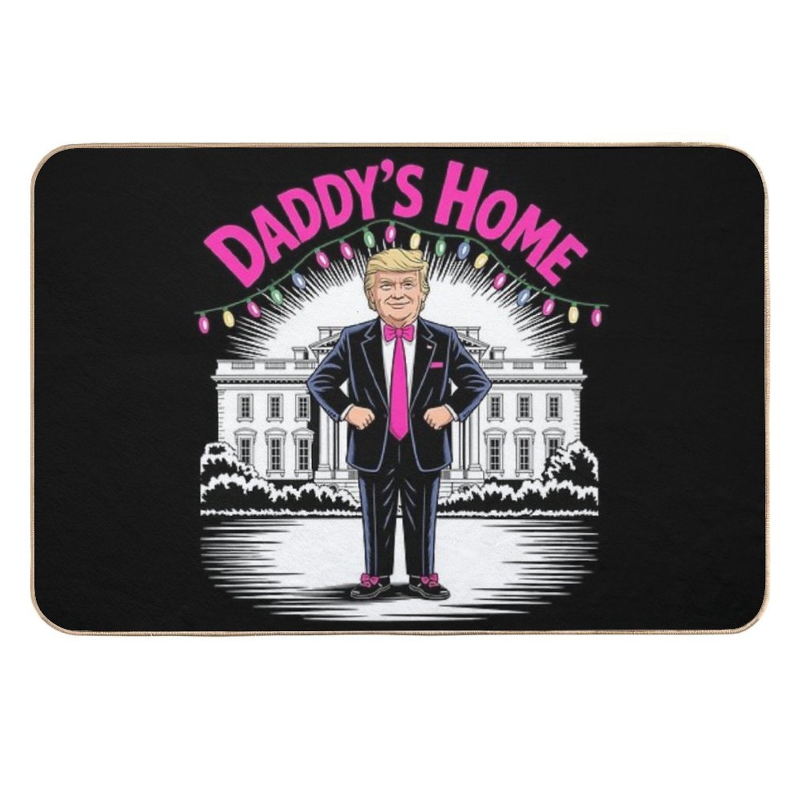 Daddys Home White Trump House Christmas Lights Women Girls  Eco-Friendly Bath Mat