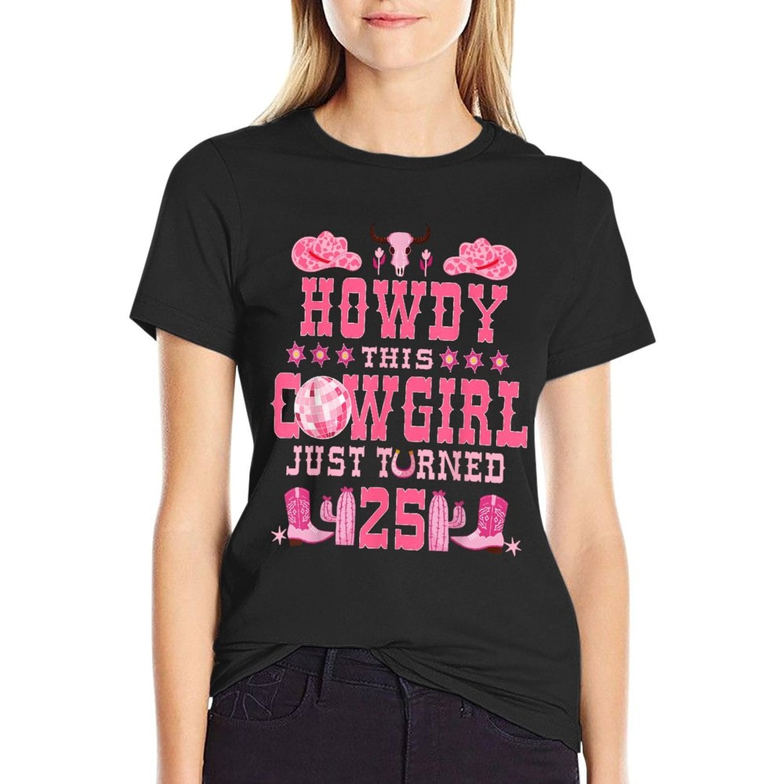 25yr Birthday Cowgirl Western 25Years Old Girl 25th Birthday  Slim-fit Cut T-Shirt