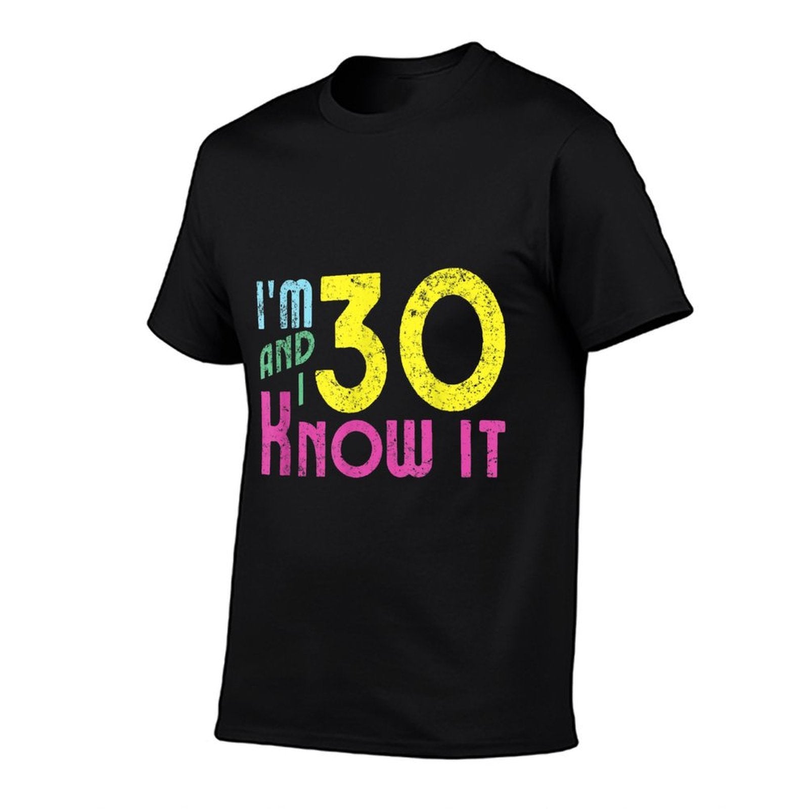 30th Birthday Funny, I'm Thirty & I Know It  Vintage-inspired T-Shirt
