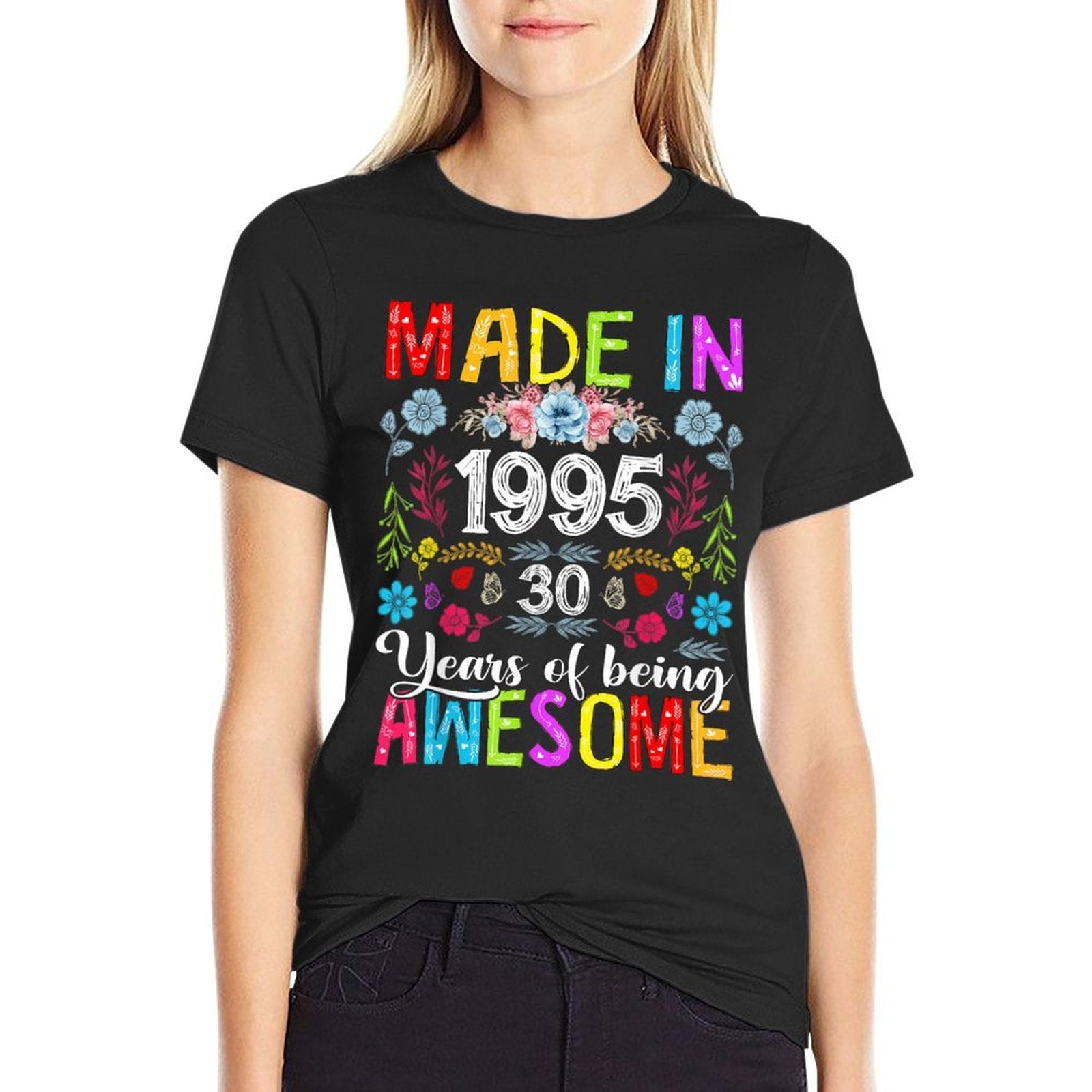 30 Years Old Made In 1995 Funny Floral 30th Birthday Women  Tagless Design T-Shirt