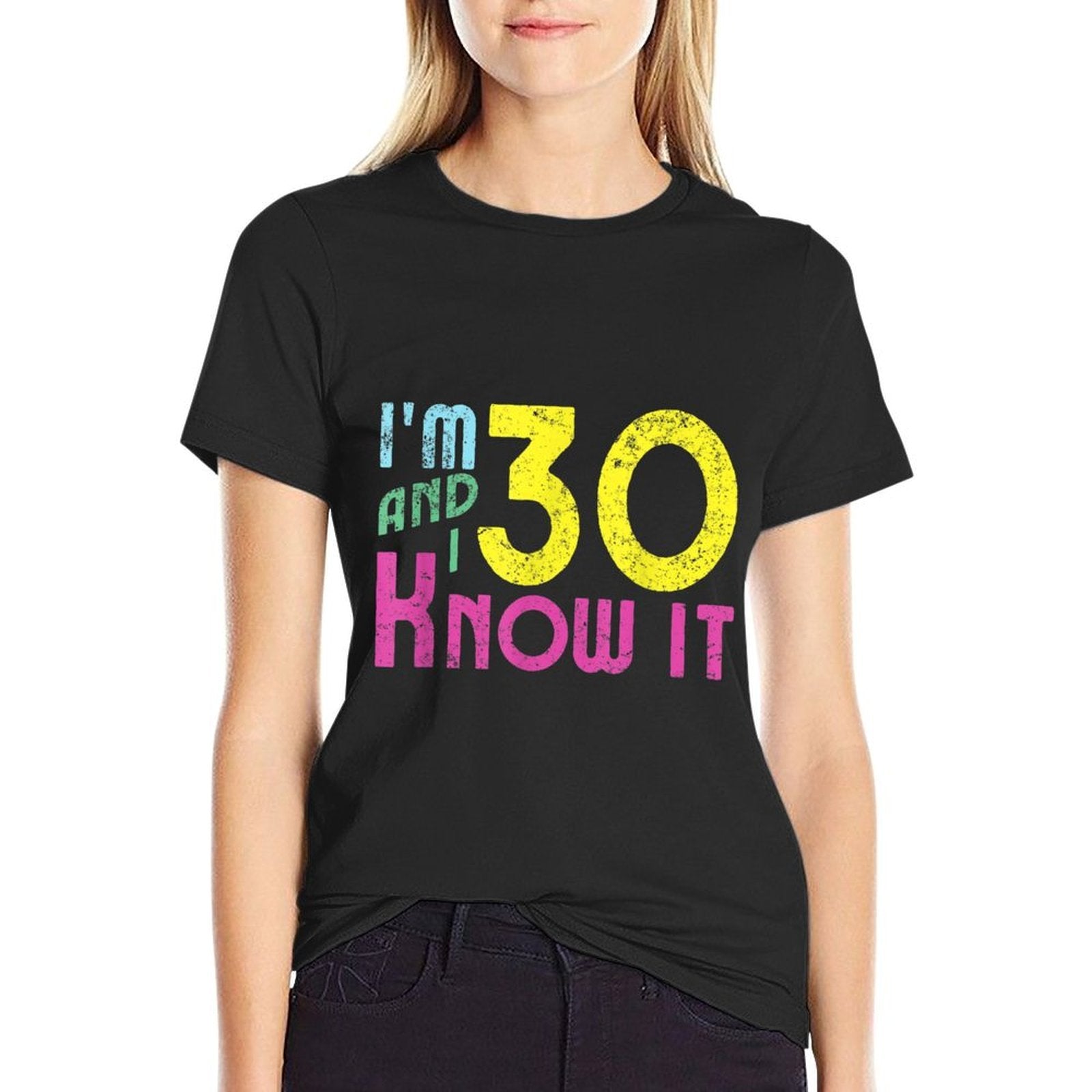 30th Birthday Funny, I'm Thirty & I Know It  Vintage-inspired T-Shirt