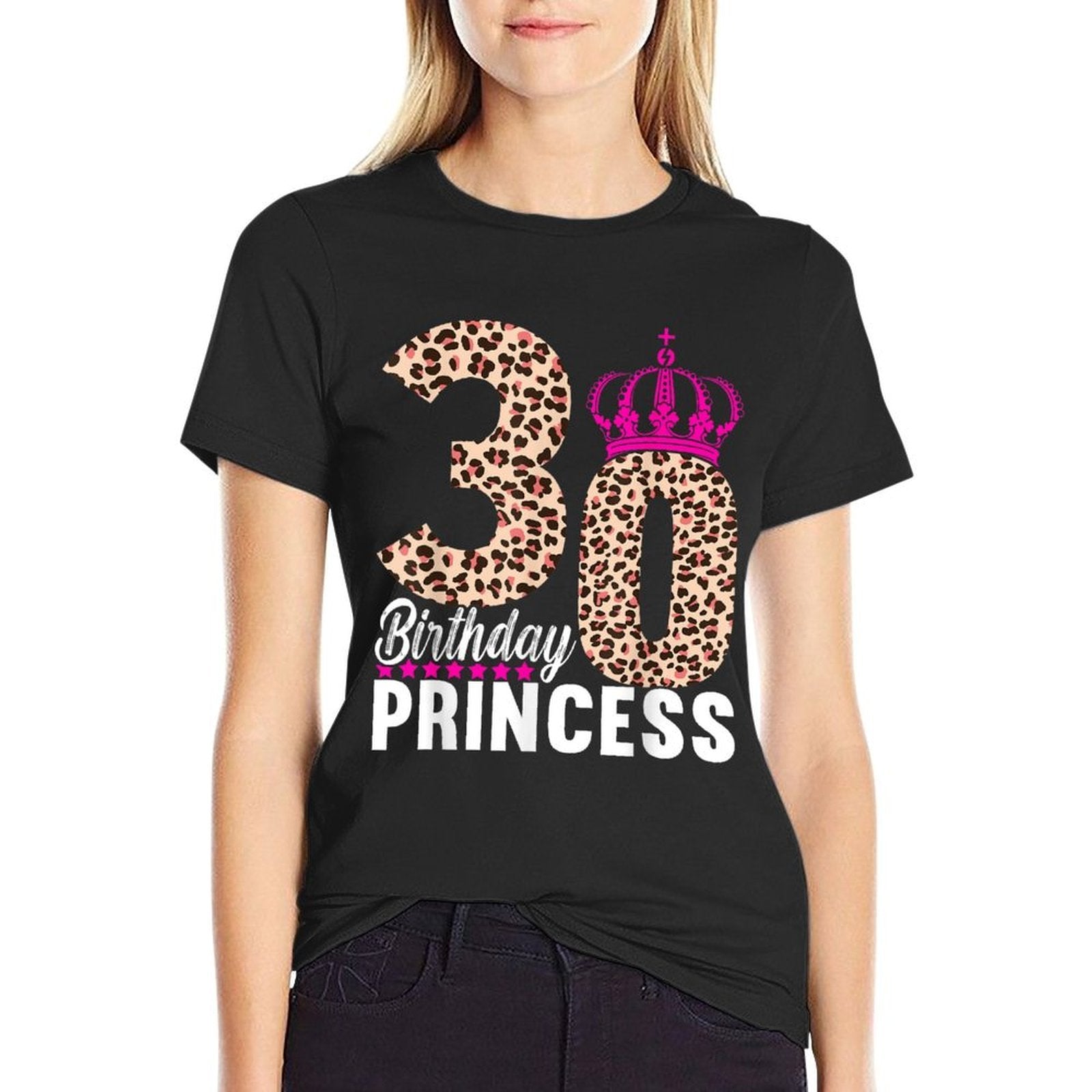 30th Birthday Princess 30 Birthday Outfits For Women  High-quality Stitching T-Shirt