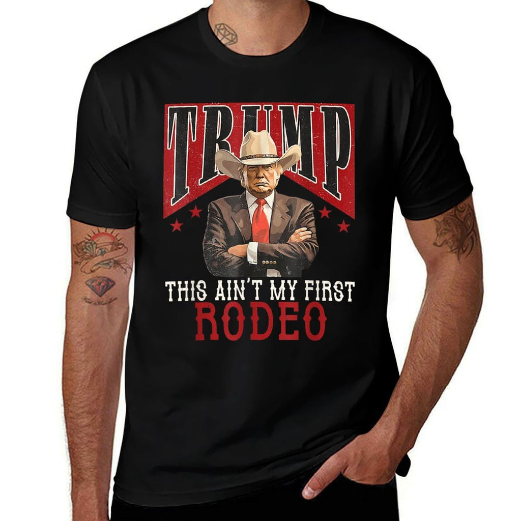 Ain&#39;t My First Rodeo Shirt Western Cowboy Funny Trump  Moisture-wicking T-Shirt