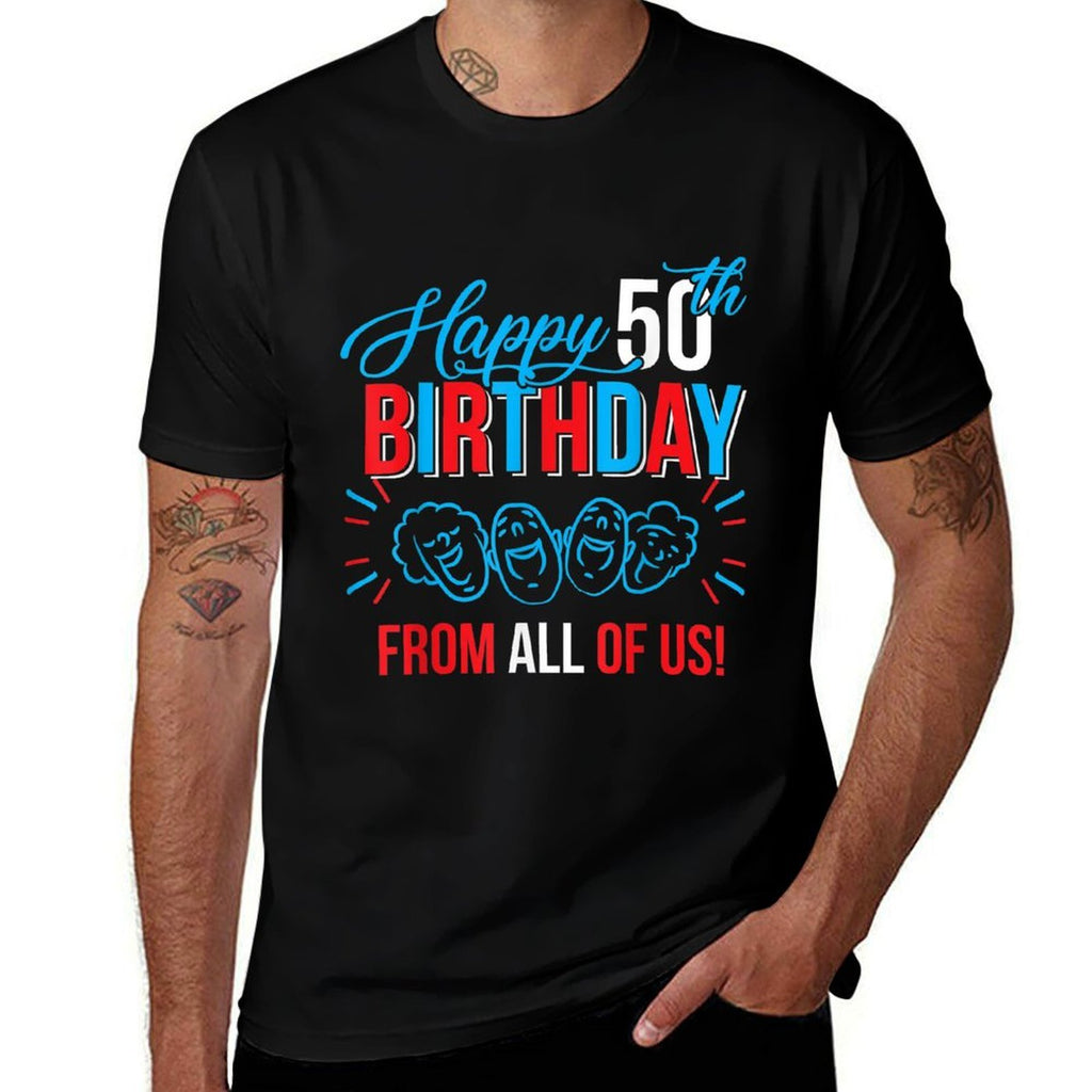 50 Years Old Birthday - Happy 50th Birthday From All Of Us  Ribbed Collar T-Shirt