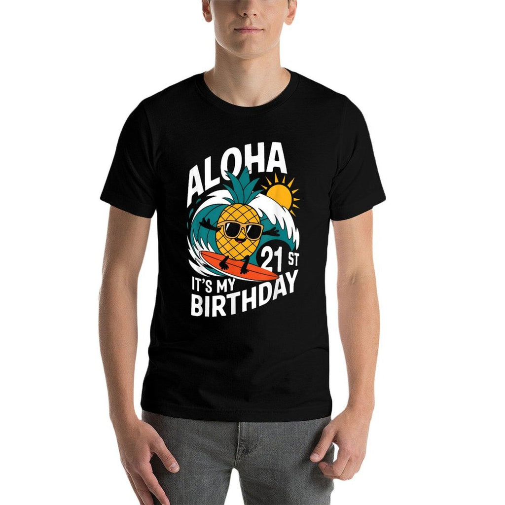 Aloha 21st Birthday Hawaii Pineapple Surfing Tropical Beach  Quick-drying T-Shirt