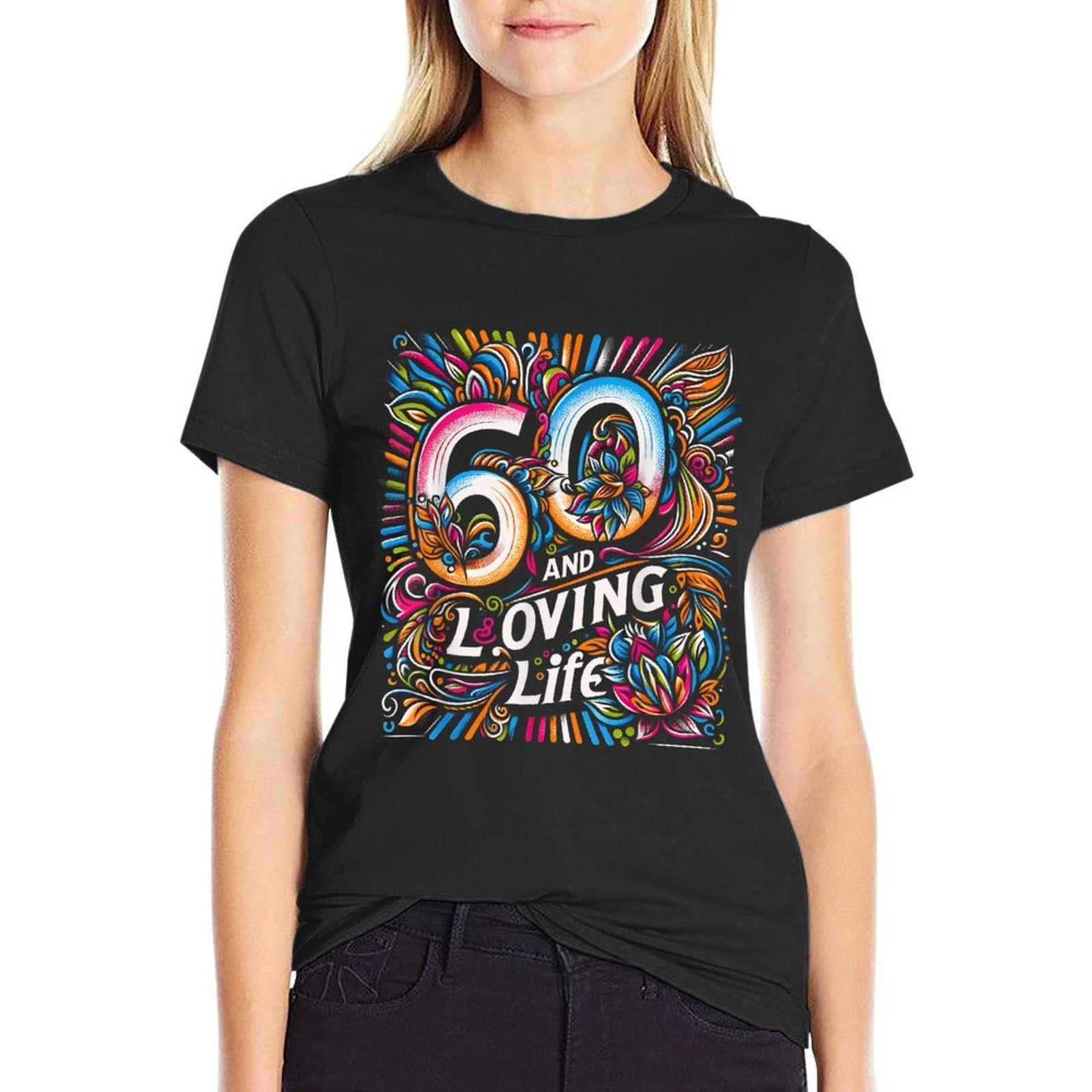 60th Birthday Women And Loving Life Sixty Birthday  Graphic-printed T-Shirt