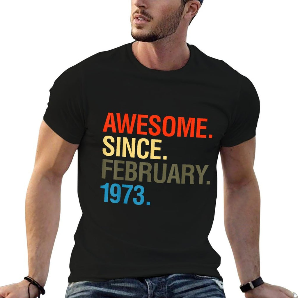 50th Birthday Gifts - Awesome Since February 1973  Versatile T-Shirt