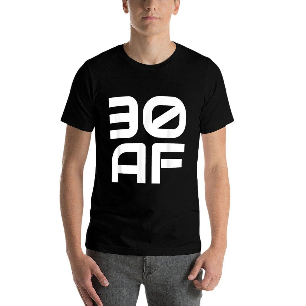 30 AF - 30th Birthday For Women Men Bday Gift  Quick-drying T-Shirt