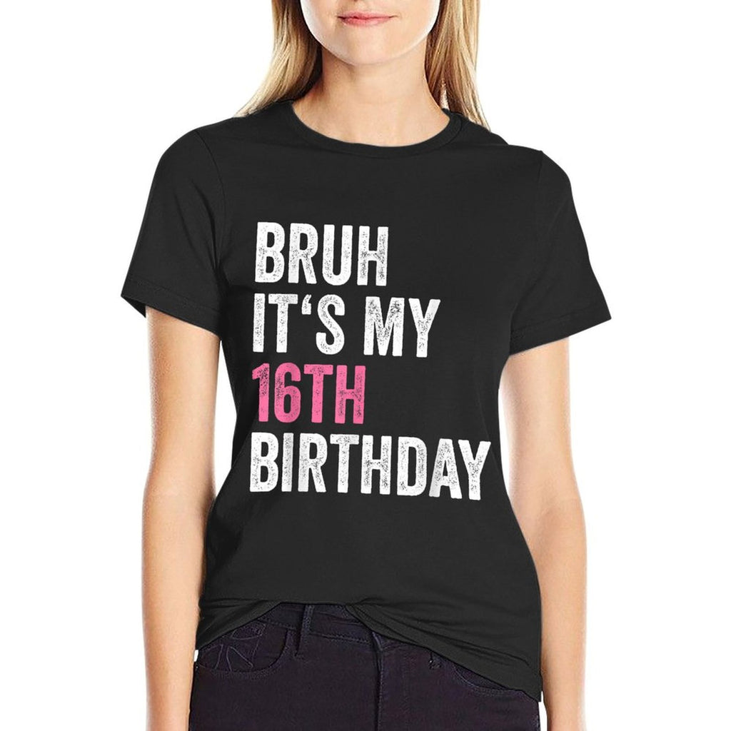 16th Bday 16 Year Old Girln Bruh Its My 16th Birthday  Polyester Blend T-Shirt