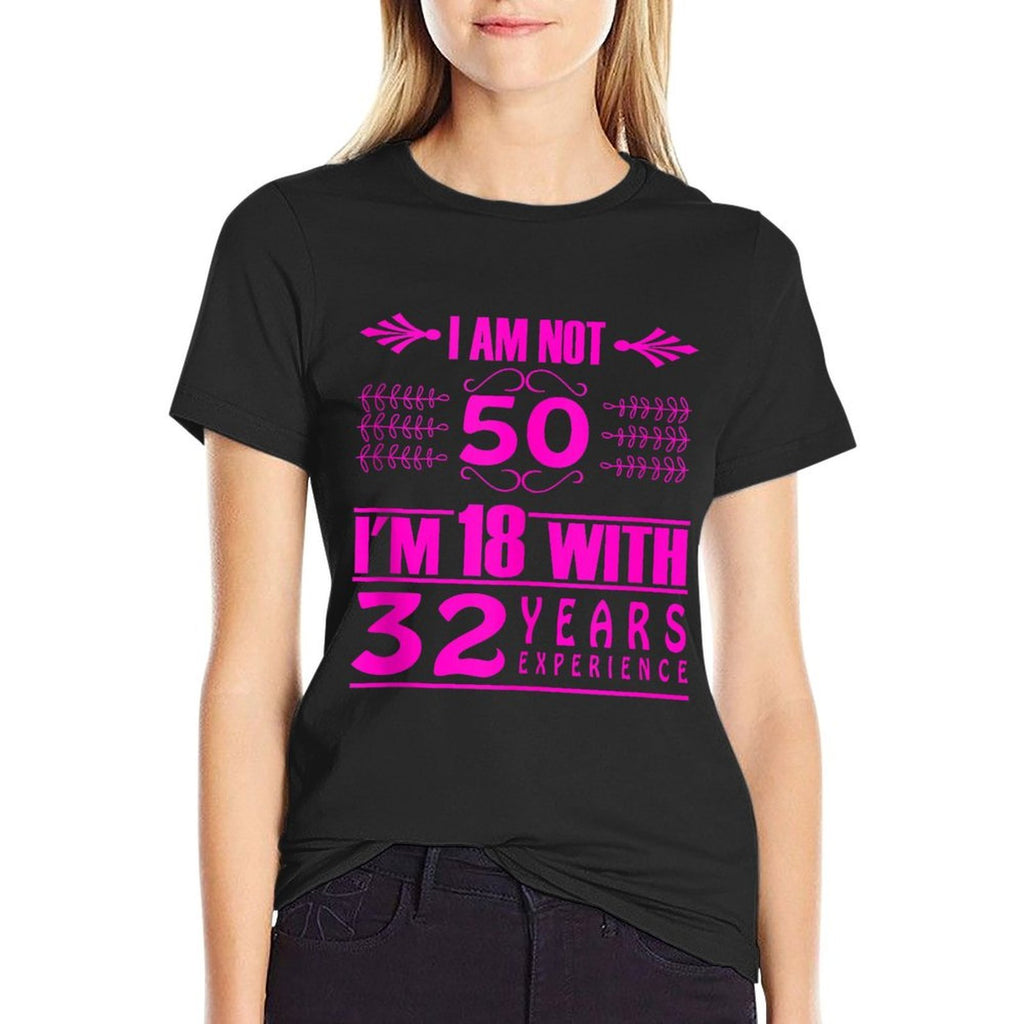 50th Birthday - I'm 18 With 32 Years Experience Comfortable T-Shirt