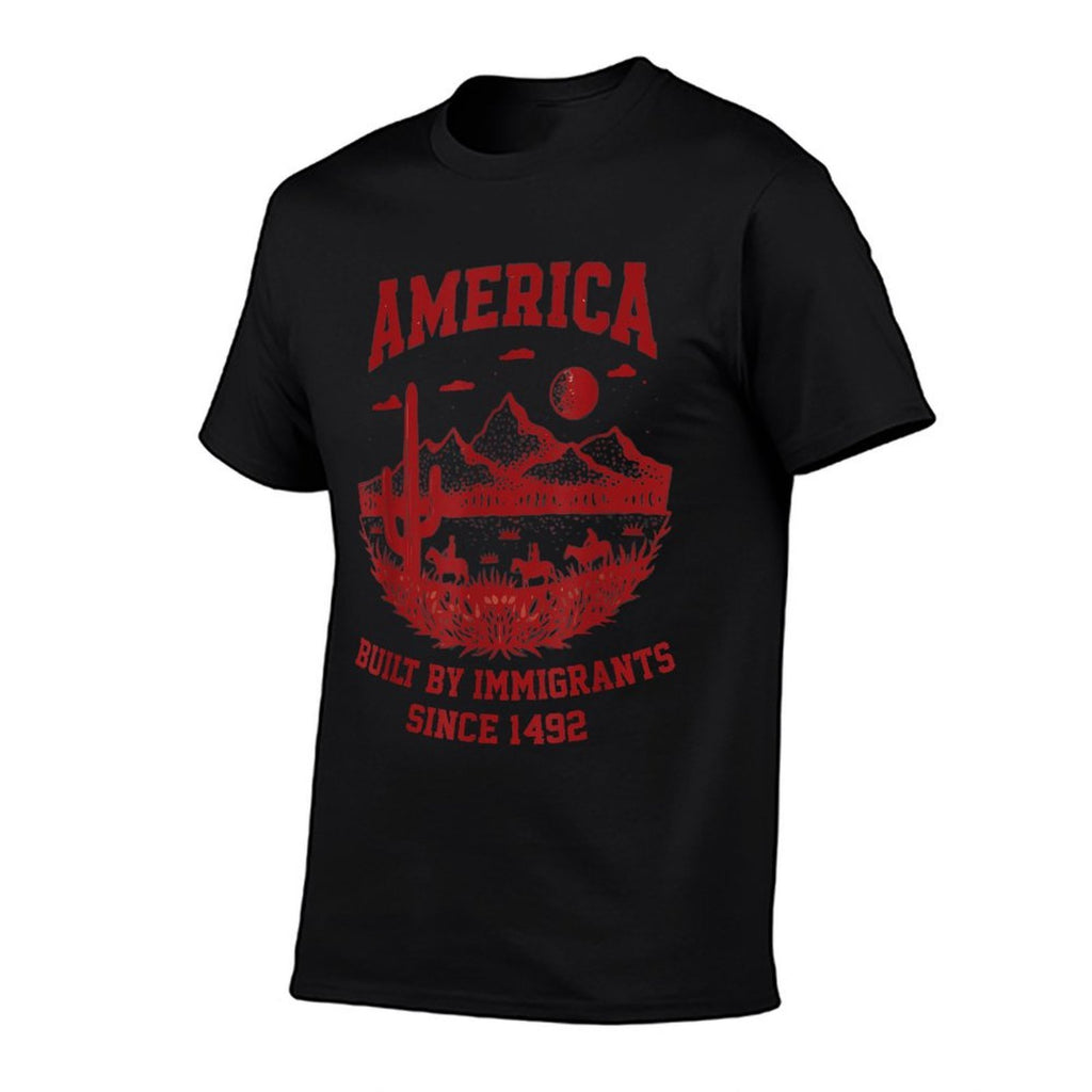 America Built By Immigrants Since 1492 4th Of July  Eco-friendly Material T-Shirt