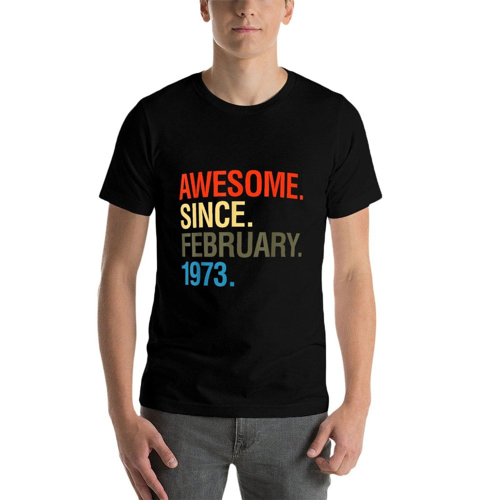 50th Birthday Gifts - Awesome Since February 1973  Versatile T-Shirt