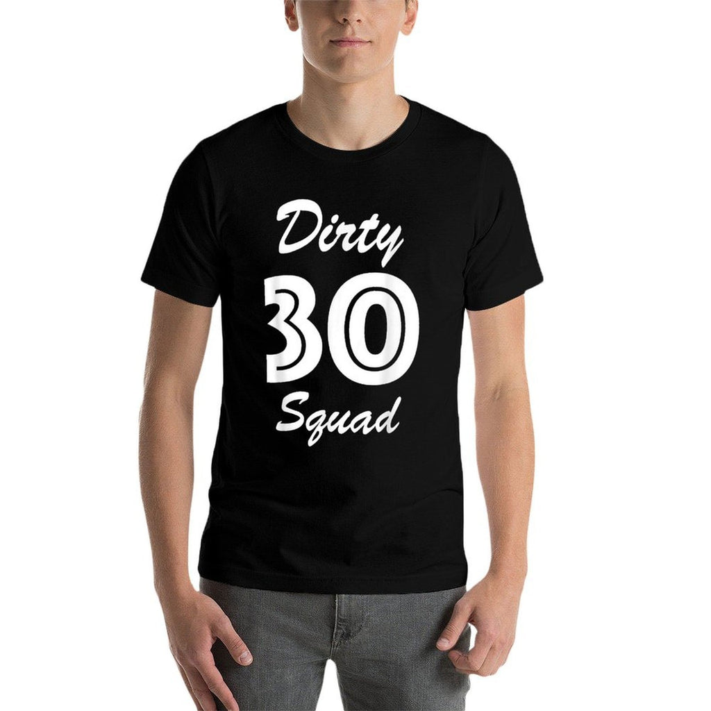 30th Birthday - Thirty Squad Dirty Thirty  Soft T-Shirt