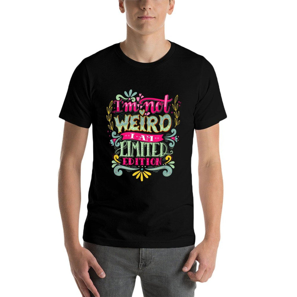 432Rx Im Not Weird I Am Limited Edition  Graphic-printed T-Shirt