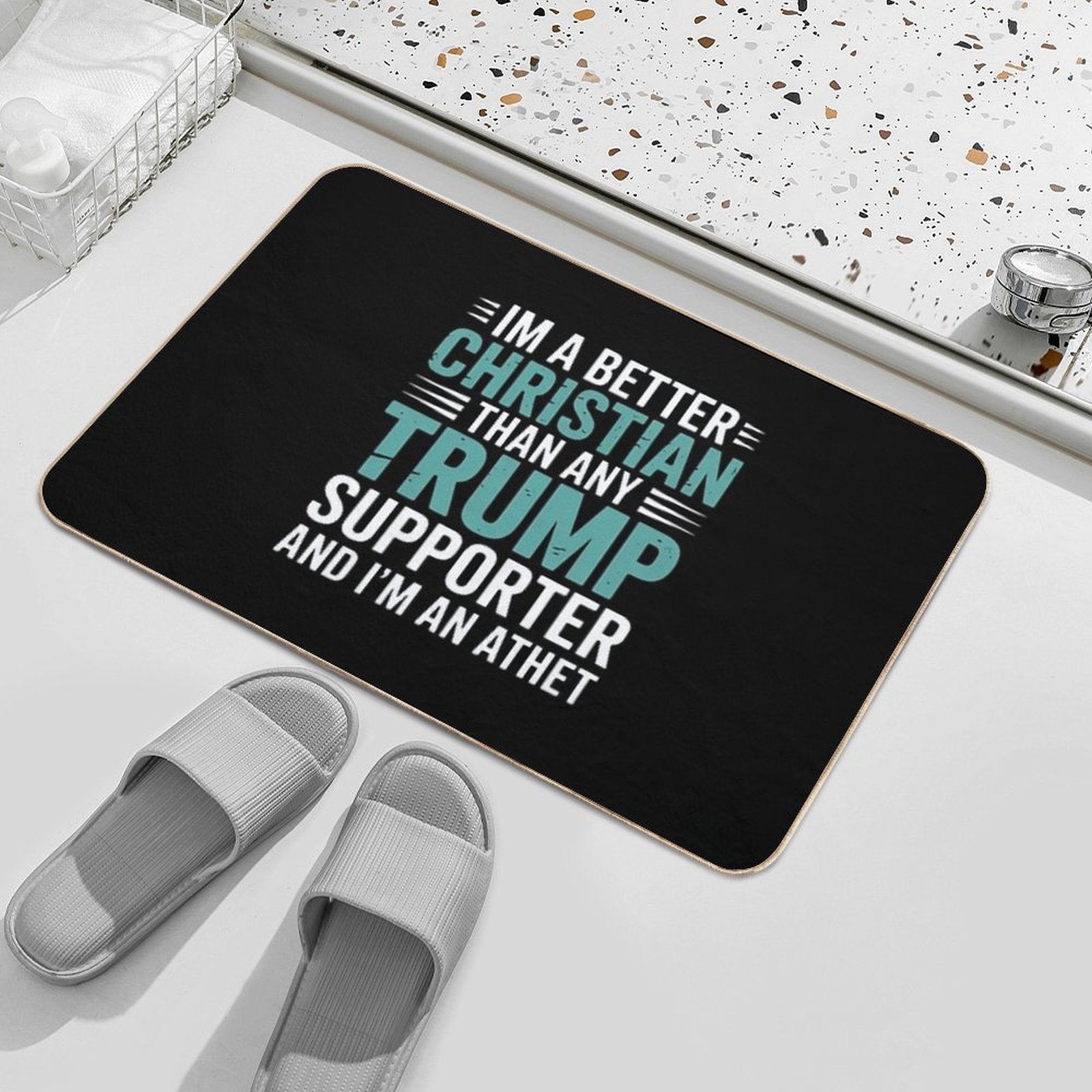 Anti Trump Supporters Meme - I'm A Better Christian  Absorbent Bath Mat