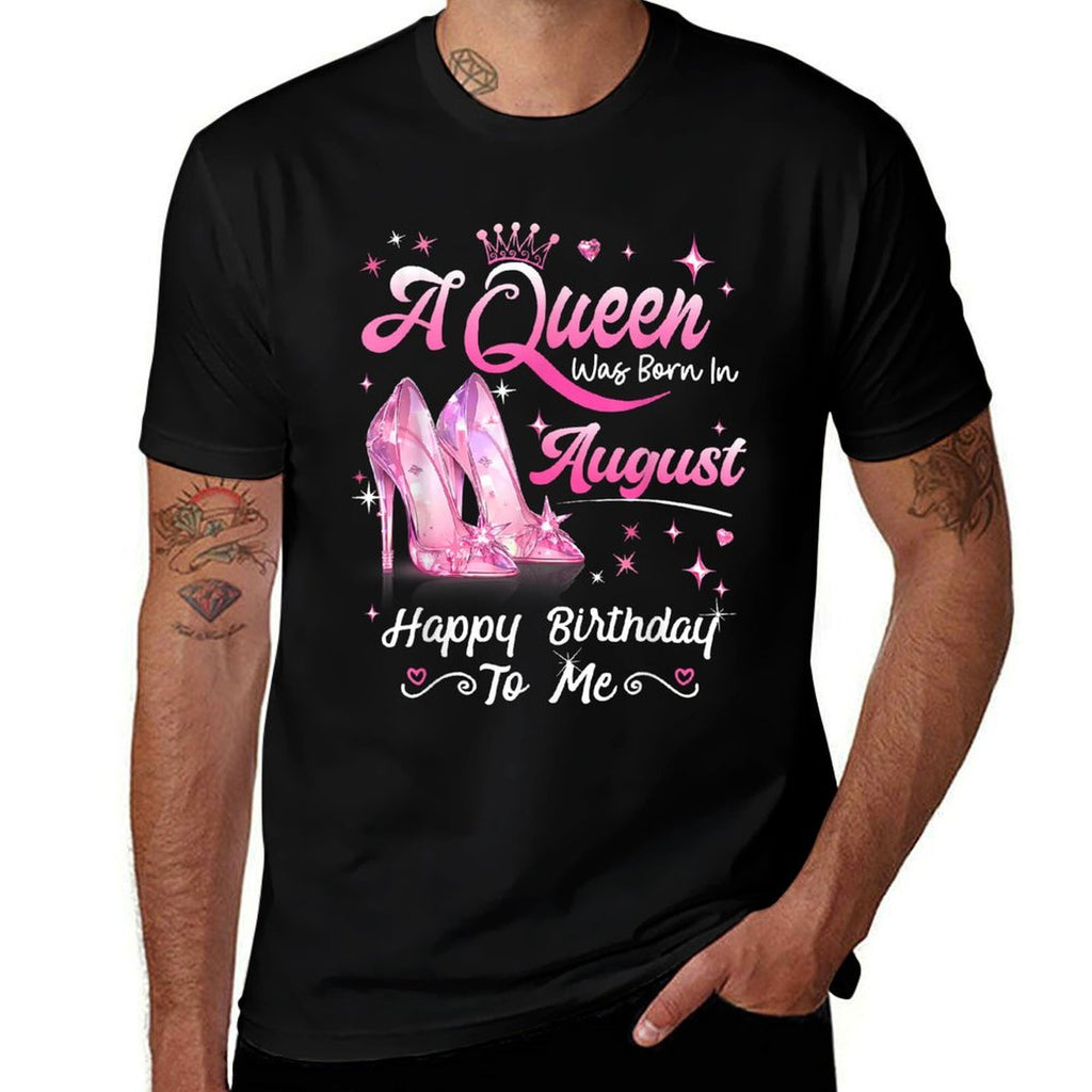 A Queen Was Born In August Happy Birthday To Me Bday Girl  Soft T-Shirt