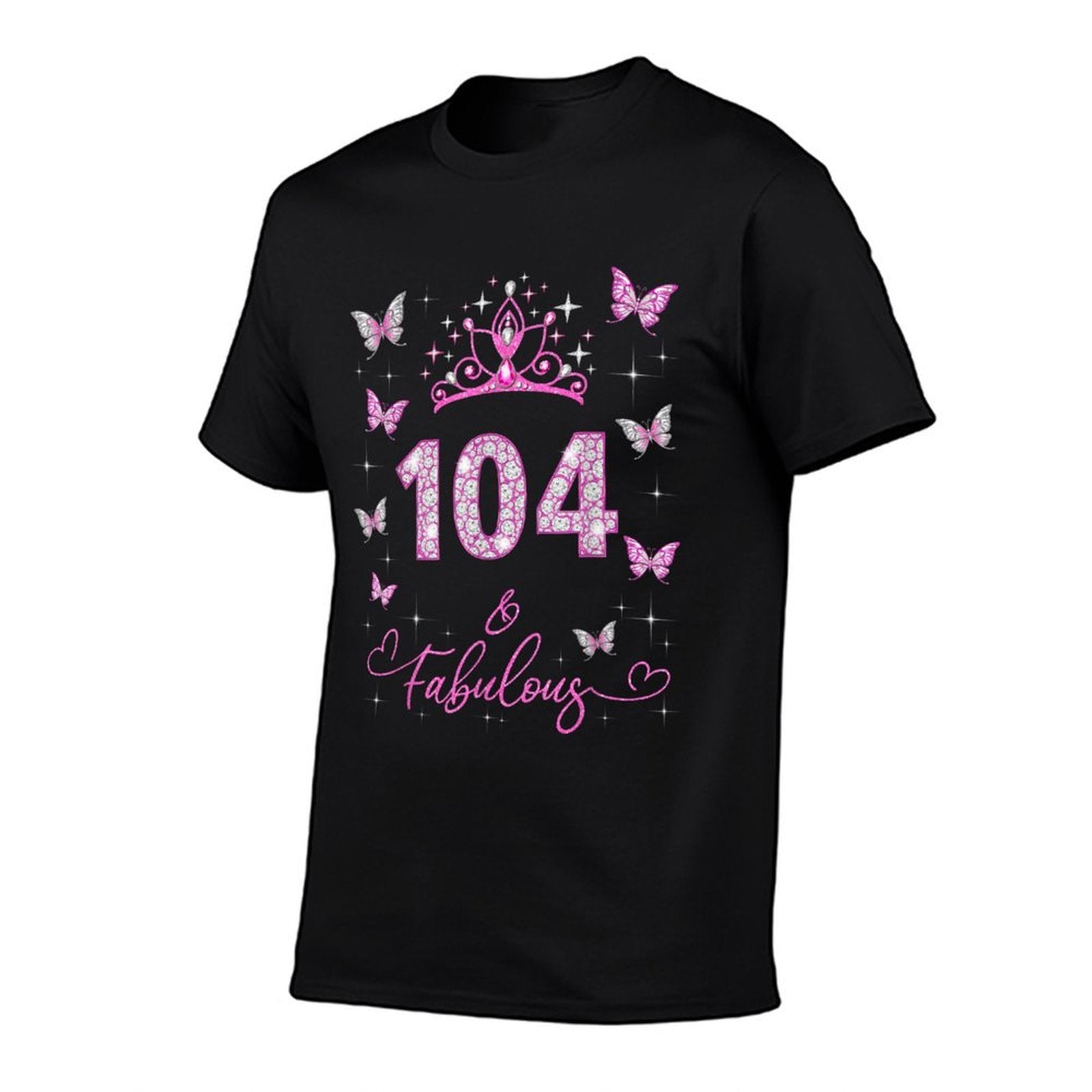 104 And Fabulous, 104 Years Old Women, 104th Birthday Party  Classic T-Shirt
