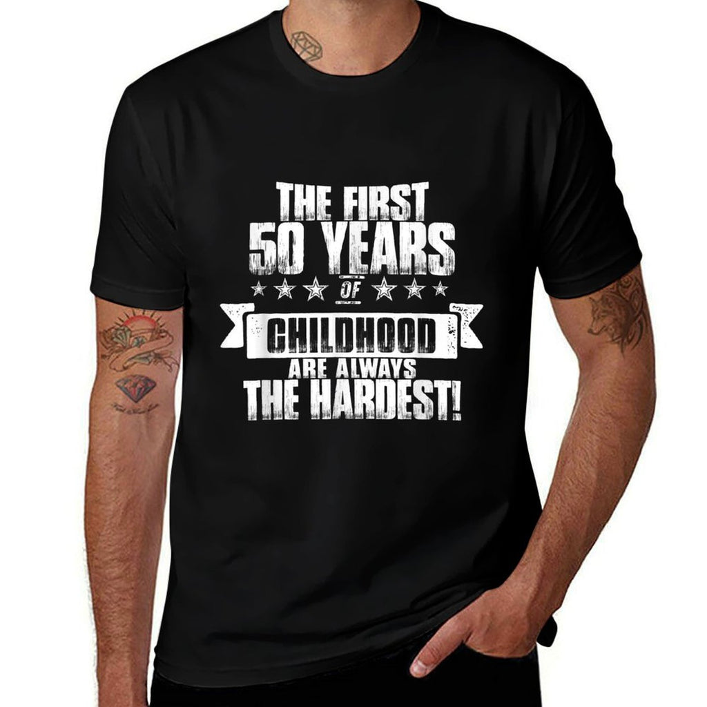 50th Birthday For Men, First 50 Years Are The Hardest  Affordable Price T-Shirt