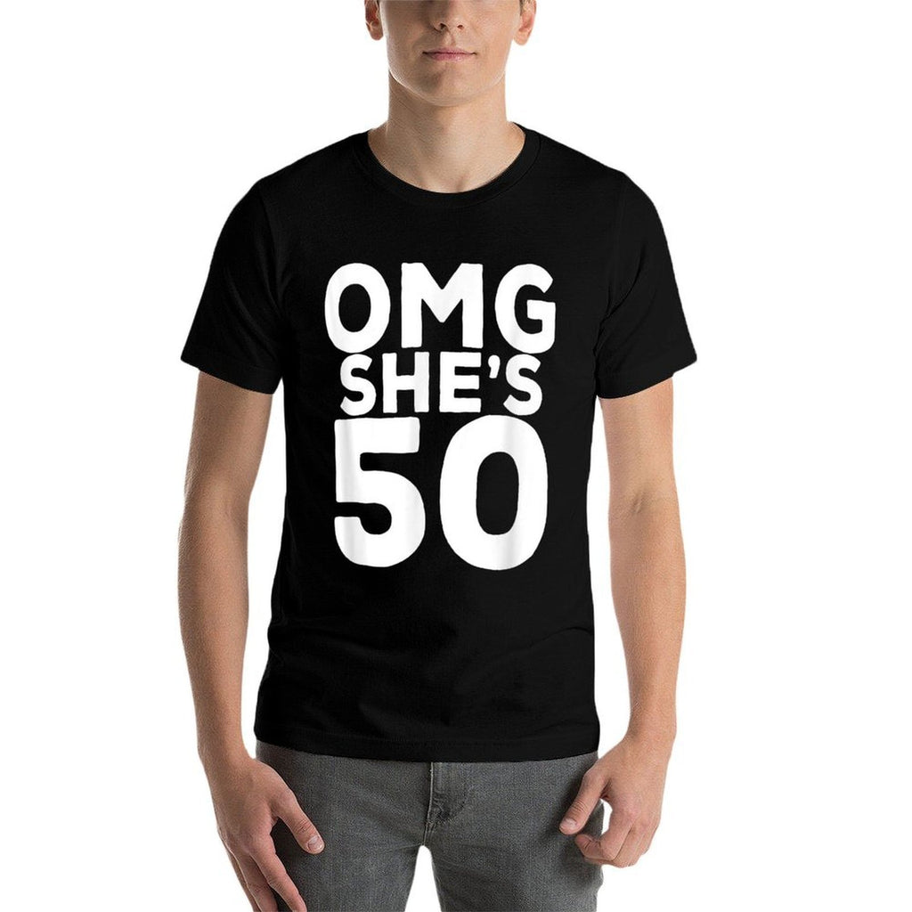 50th Birthday for Husband, Sister, Friend OMG She's 50  Stretchy T-Shirt