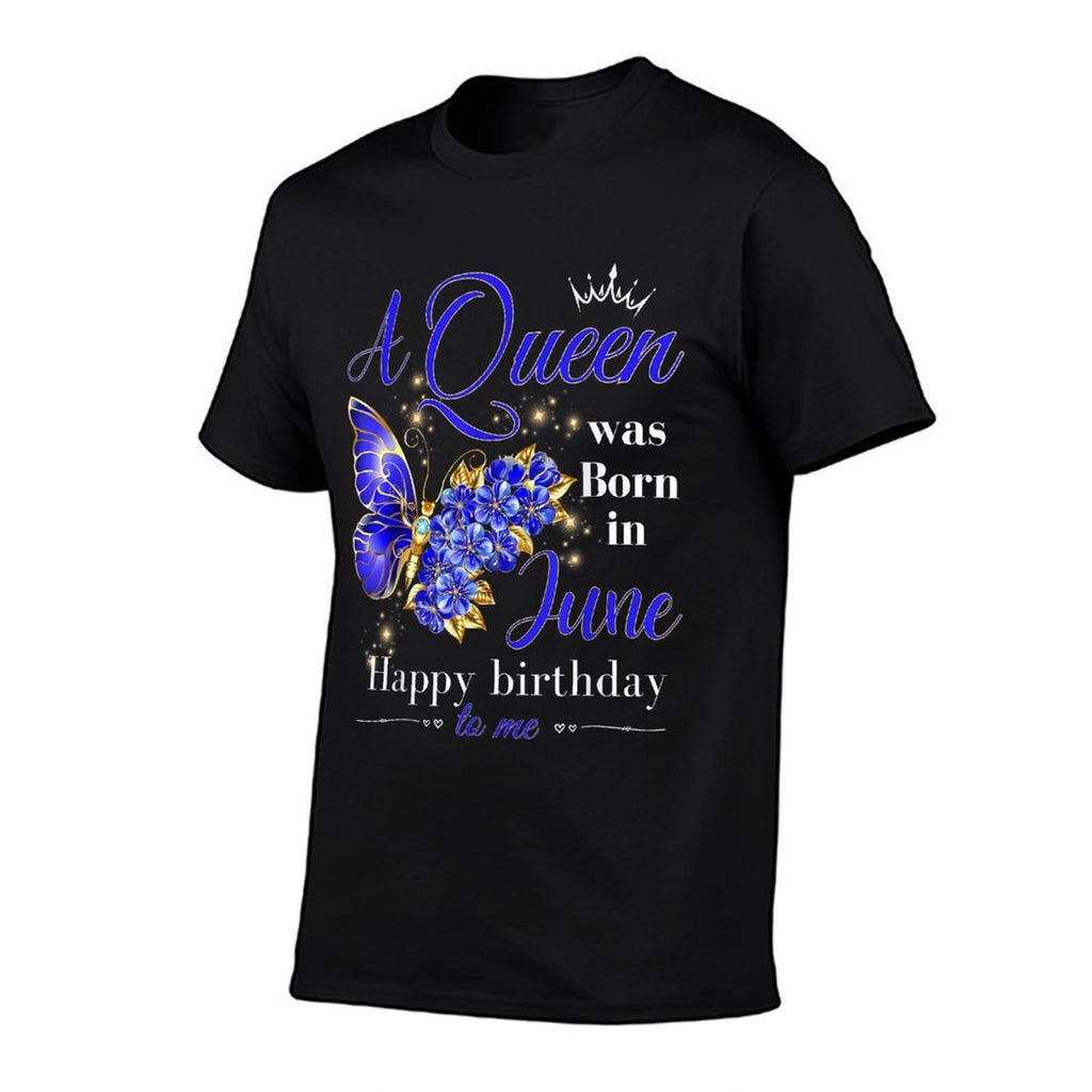 A Queen Was Born In June Women Girls Ladies June Birthday  Odor-resistant T-Shirt