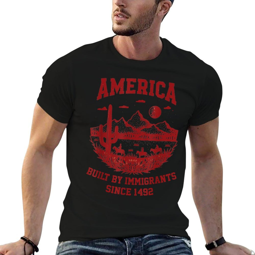 America Built By Immigrants Since 1492 4th Of July  Eco-friendly Material T-Shirt