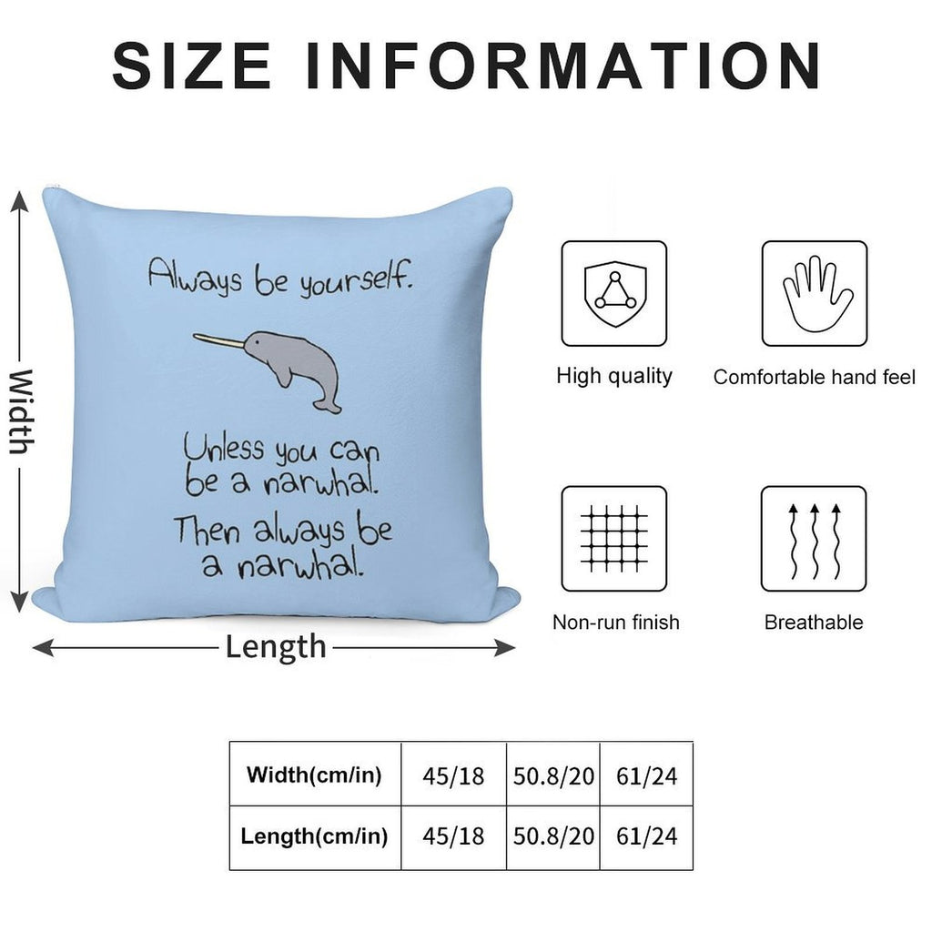 Always Be Yourself, Unless You Can Be A Narwhal Soft Style Accent Throw Pillow