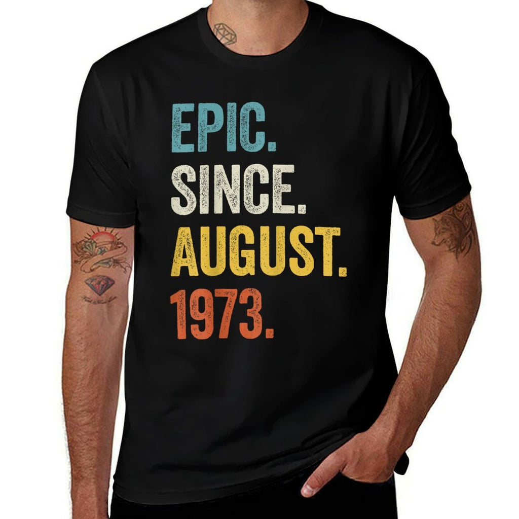 50 Years Old Epic Since August 1973 50th Birthday  Durable T-Shirt
