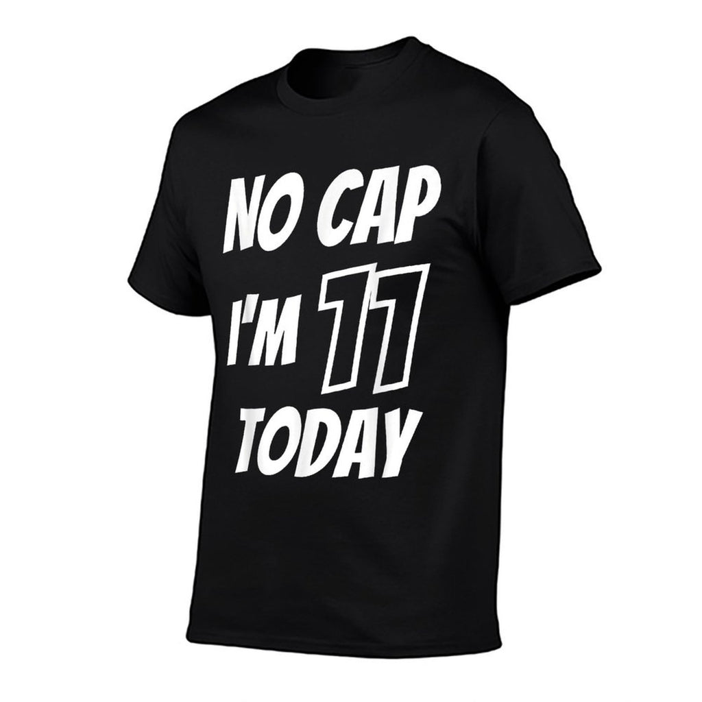 11 Years Old Birthday- Eleventh B-Day - I'm 11 Today No Cap  Quick-drying T-Shirt