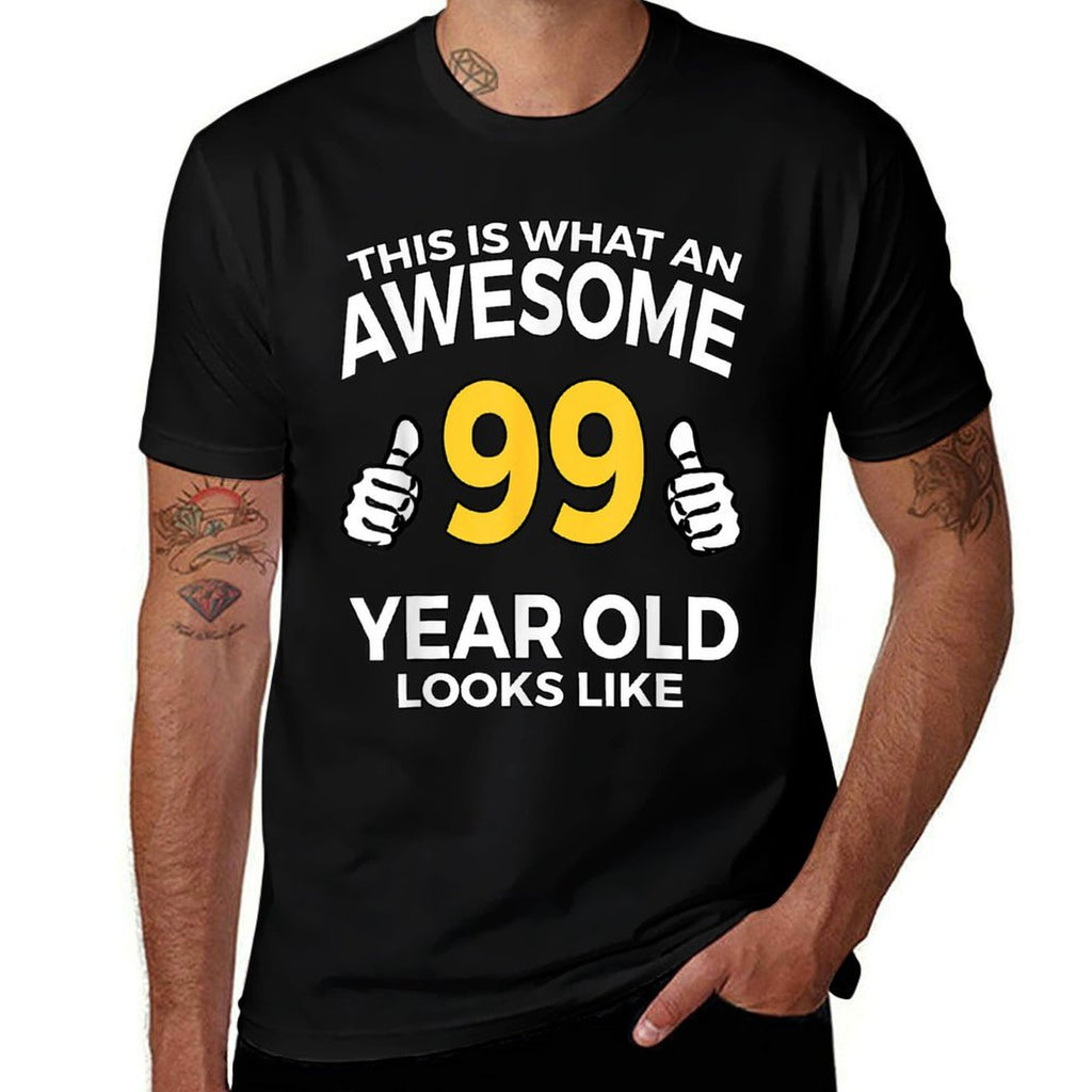 99th Birthday T Awesome 99 Years Old Gifts  High-quality Stitching T-Shirt