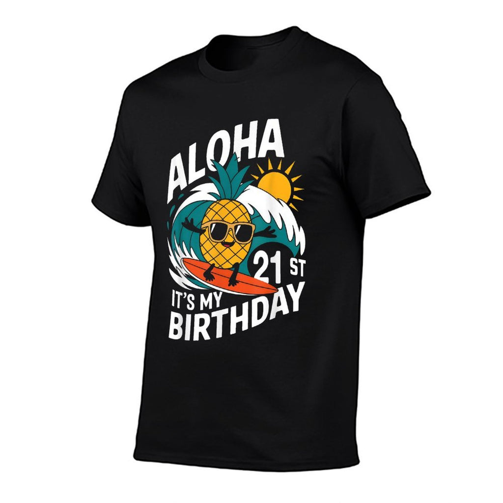 Aloha 21st Birthday Hawaii Pineapple Surfing Tropical Beach  Quick-drying T-Shirt