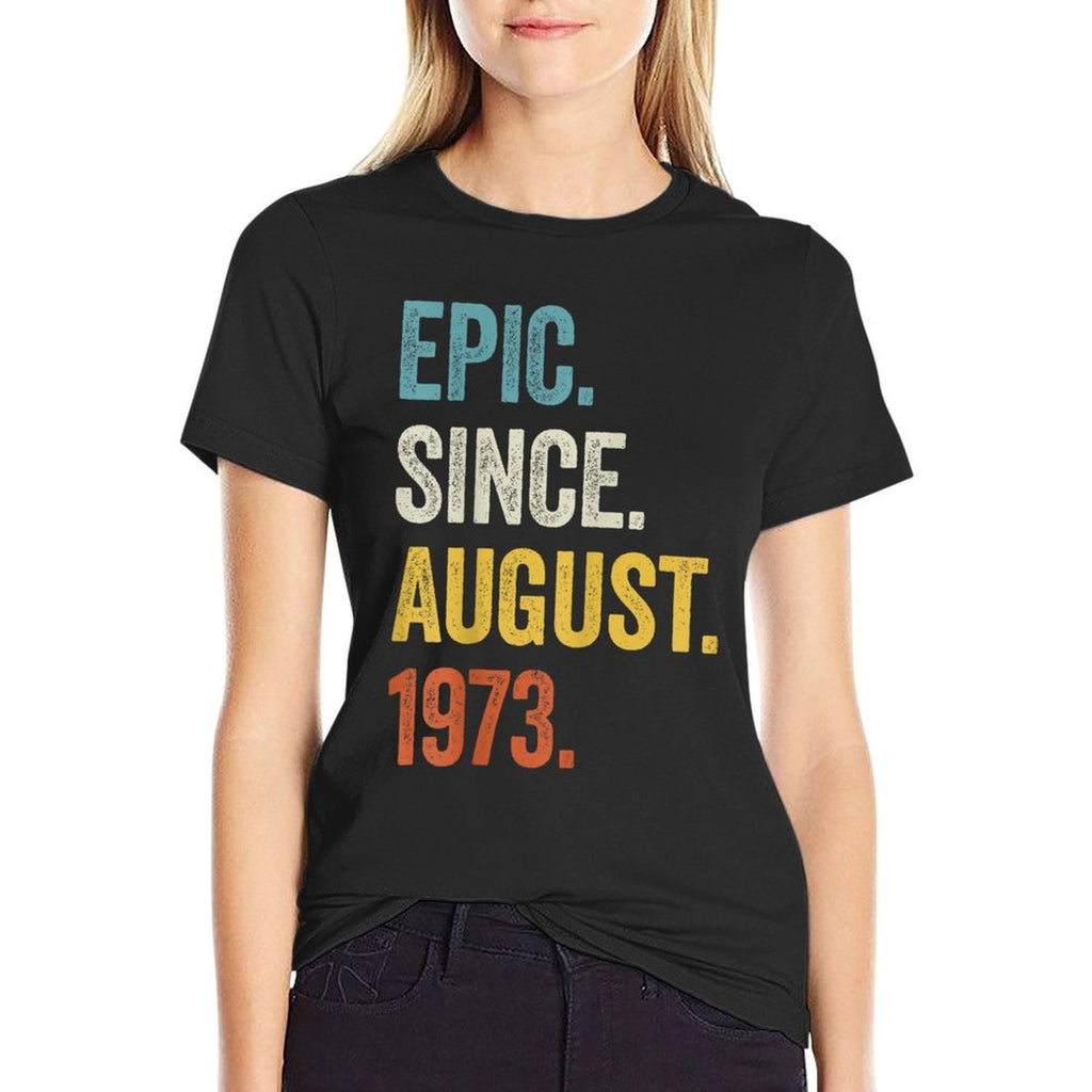 50 Years Old Epic Since August 1973 50th Birthday  Durable T-Shirt