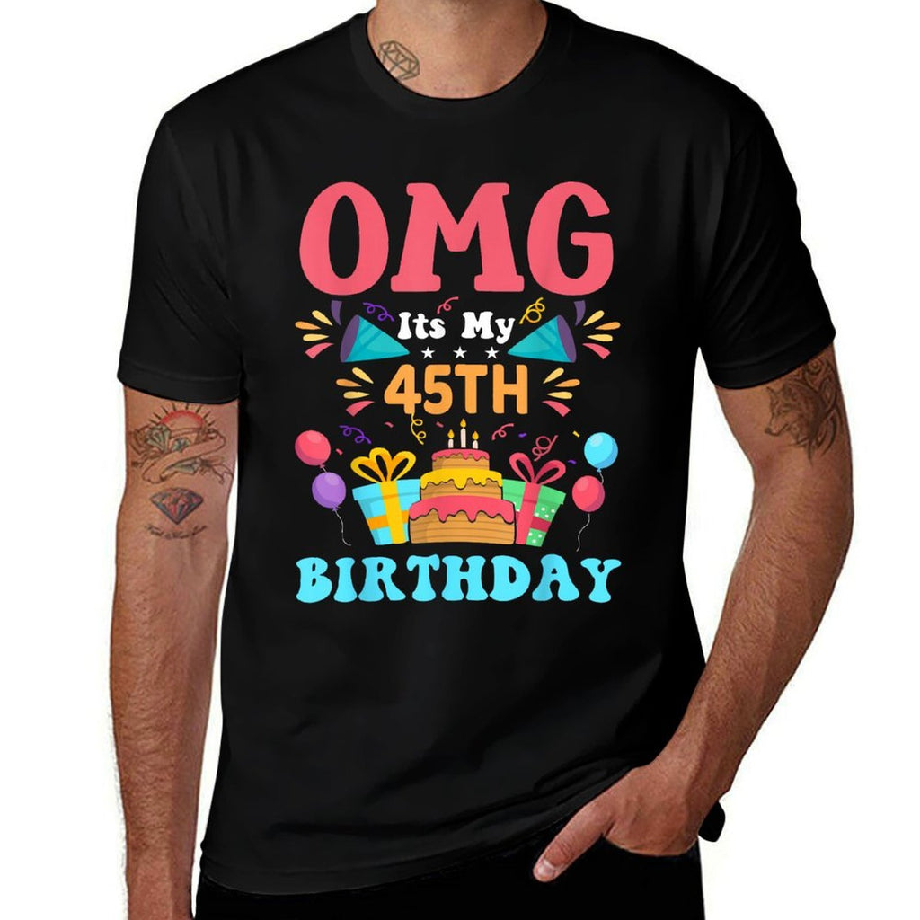 45 Year Old Birthday Party Gift Omg Happy 45th Birthday  Easy-care T-Shirt