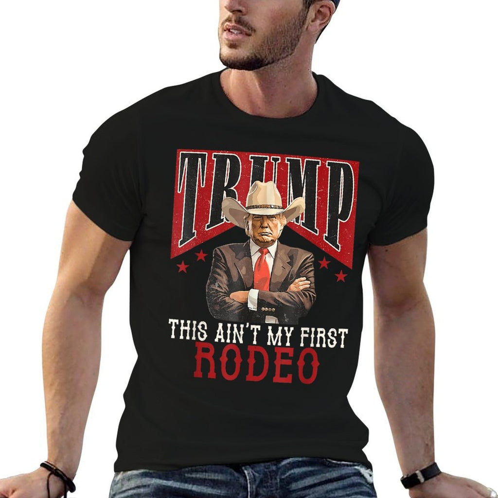Ain&#39;t My First Rodeo Shirt Western Cowboy Funny Trump  Moisture-wicking T-Shirt