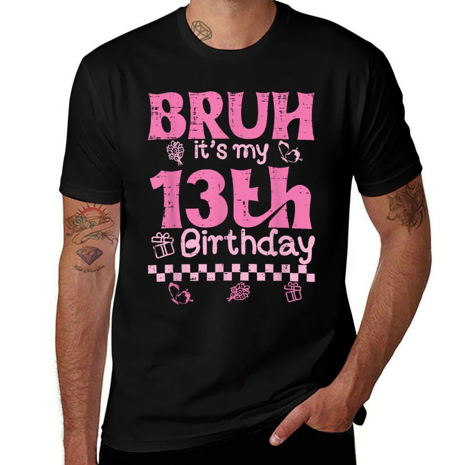 13 Year Old Bruh Its My 13th Birthday Bdaynager Girls  Affordable Price T-Shirt