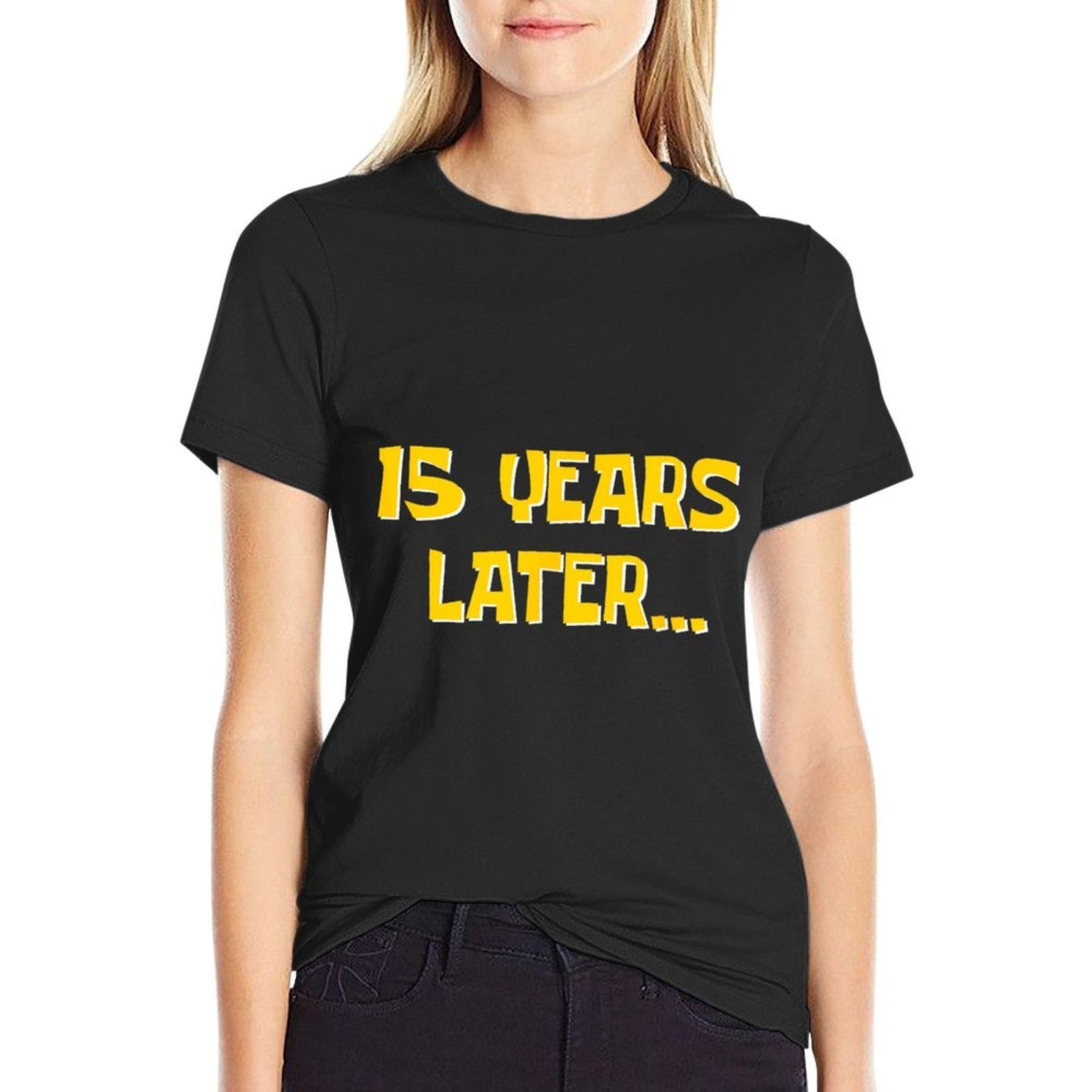 15 Years Later Funny Millennial Gen Z 15th Birthday  Summer-ready Fabric T-Shirt