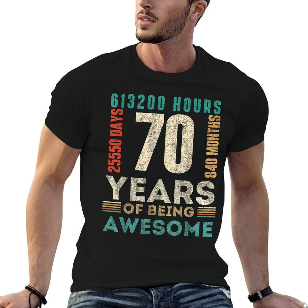 70th Birthday Hours Days Months 70 Years Old Bday  Quick-drying T-Shirt