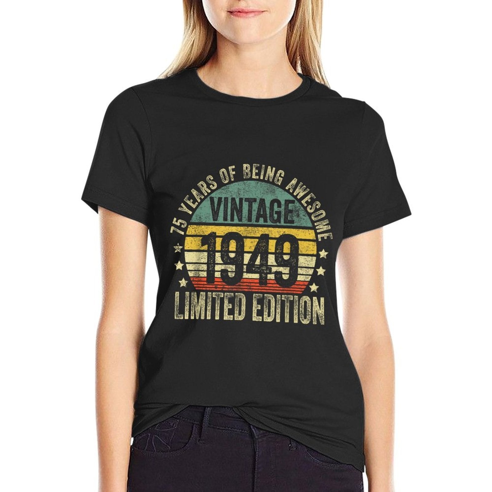75 Year Old Gifts Vintage 1949 Limited Edition 75th Birthday  Affordable Price T-Shirt
