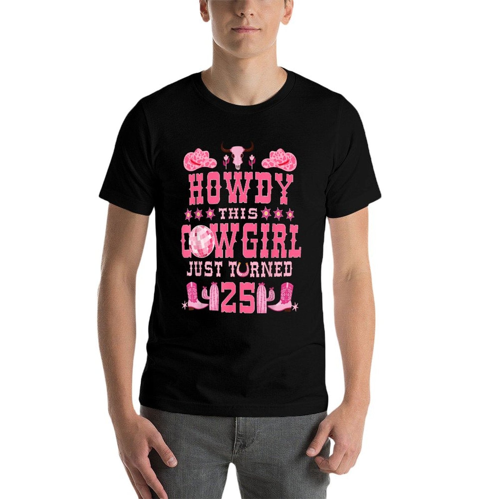 25yr Birthday Cowgirl Western 25Years Old Girl 25th Birthday  Slim-fit Cut T-Shirt