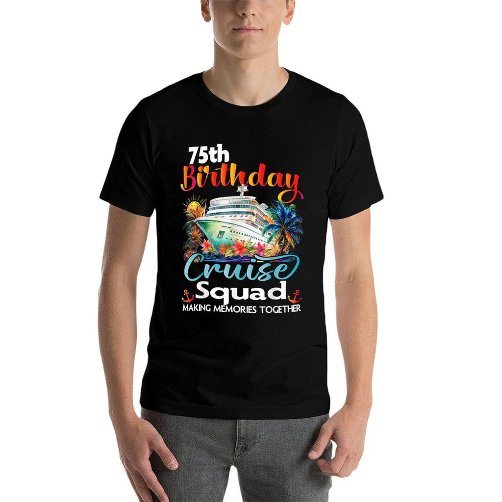 75th Birthday Cruise Squad Friends Family Vacation Matching  Durable T-Shirt