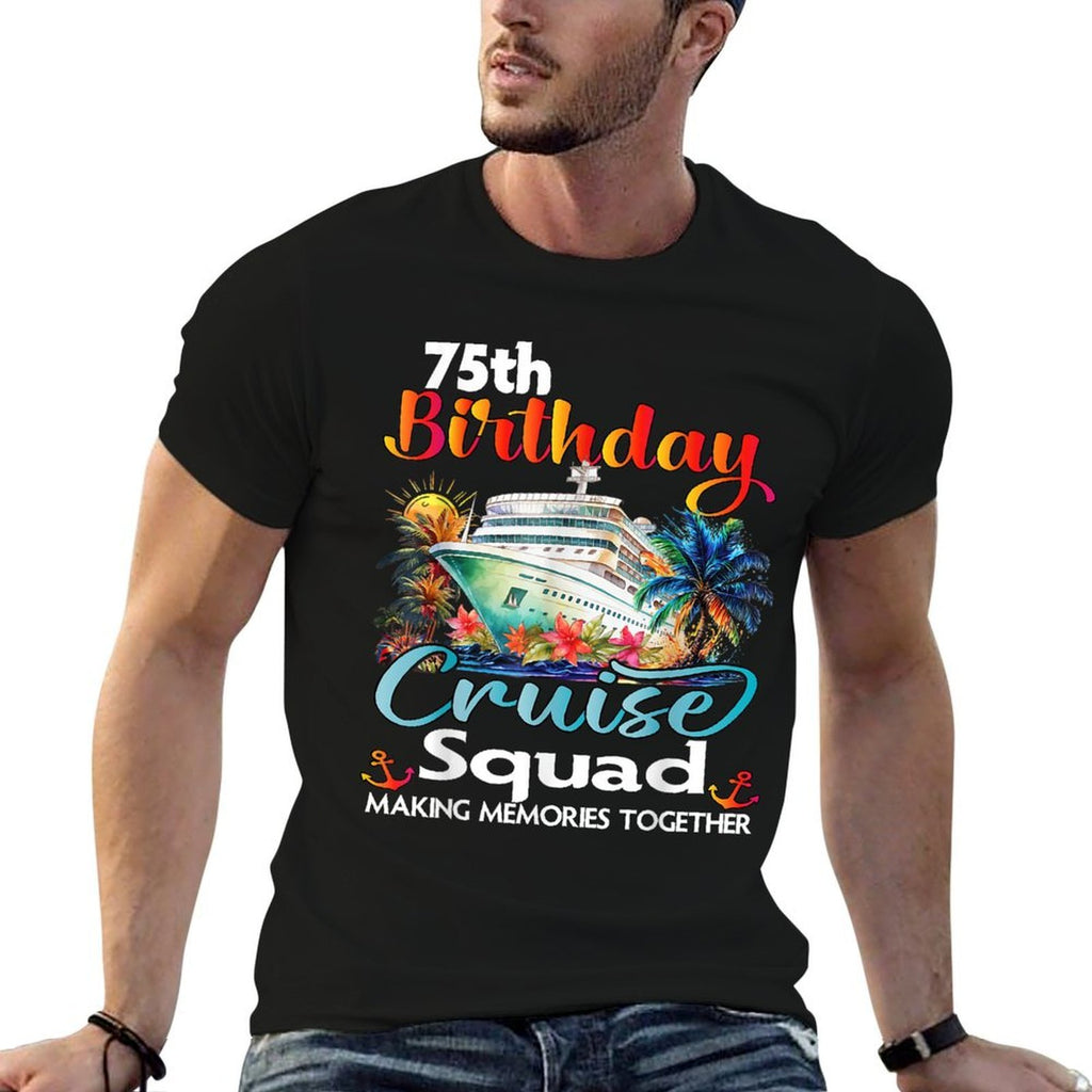 75th Birthday Cruise Squad Friends Family Vacation Matching  Durable T-Shirt