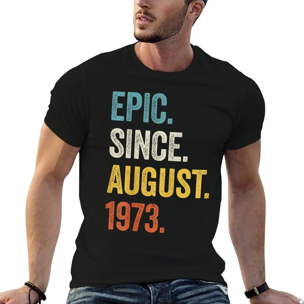 50 Years Old Epic Since August 1973 50th Birthday  Durable T-Shirt