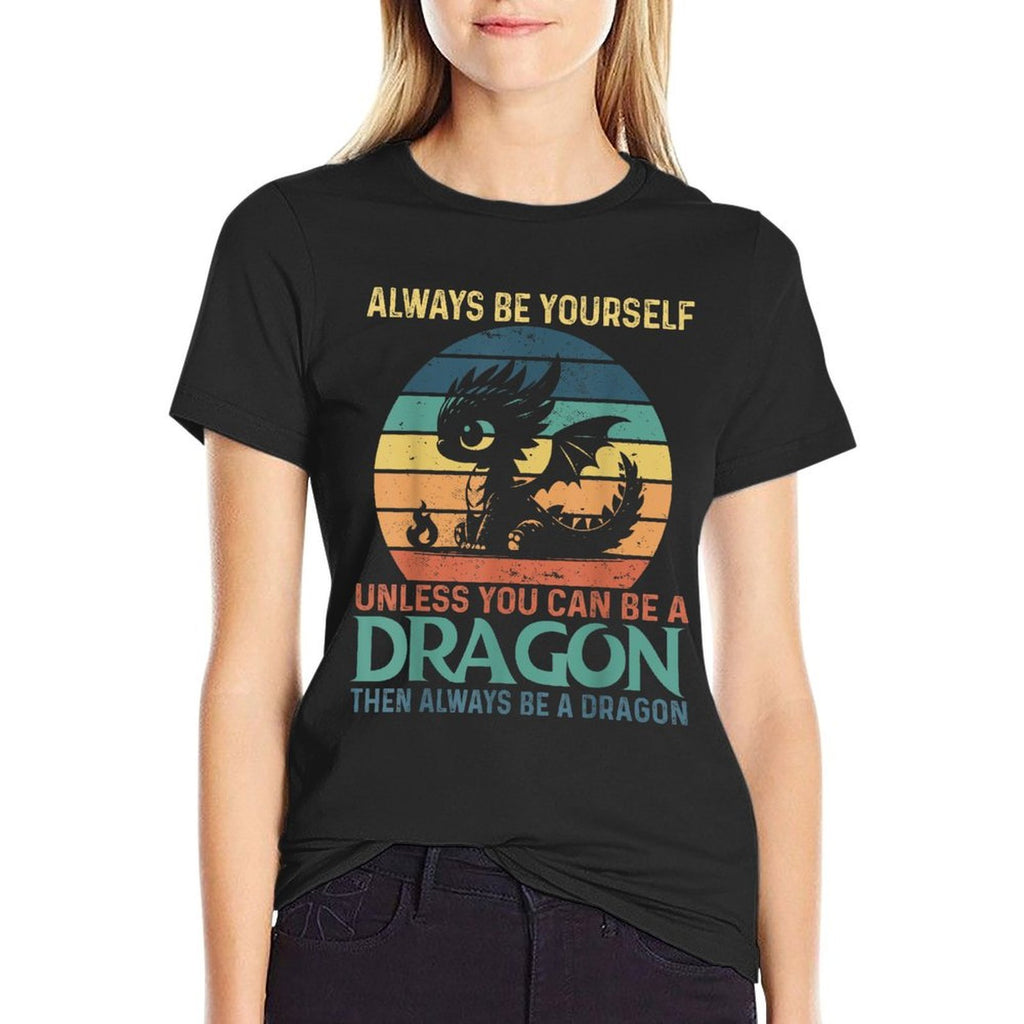 Always Be Yourself Unless You Can Be A Dragon Vintage  Wrinkle-resistant T-Shirt