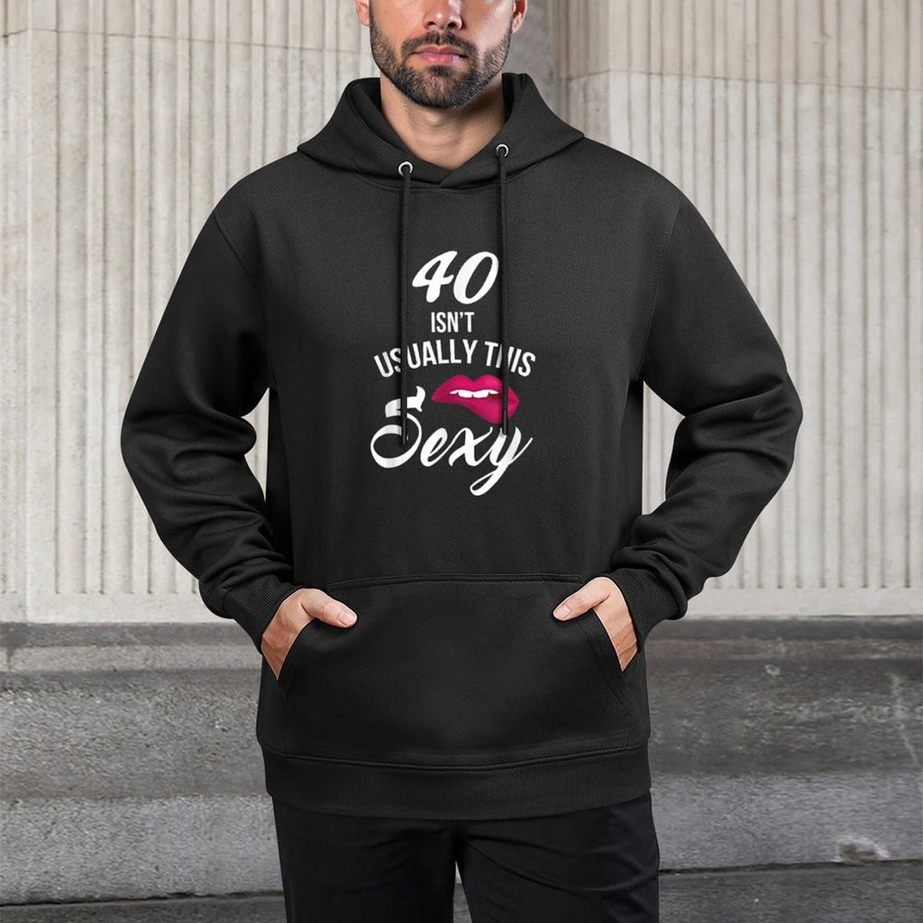 40 Yrs Old Isn't Usually This Sexy T-shirt 40th Birthday Colorfast Hoodie