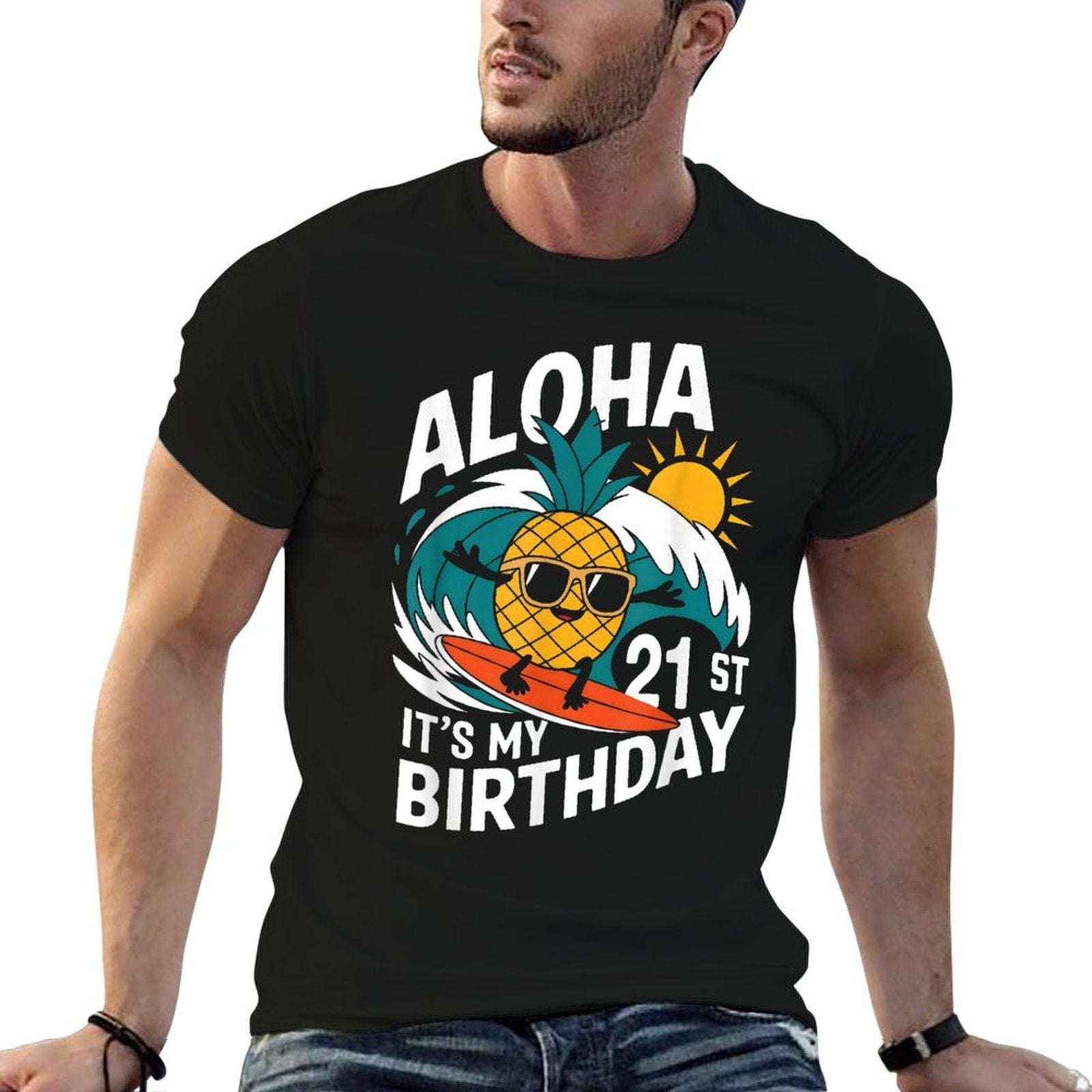 Aloha 21st Birthday Hawaii Pineapple Surfing Tropical Beach  Quick-drying T-Shirt