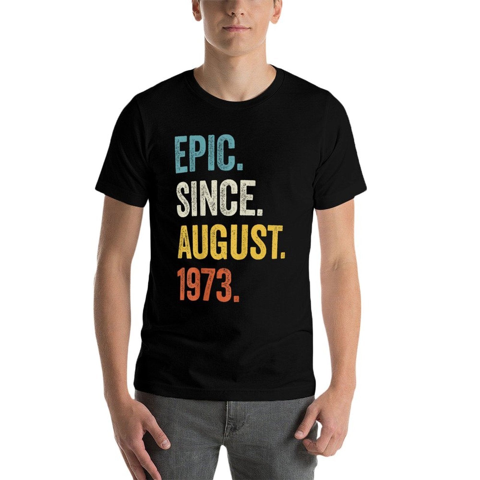 50 Years Old Epic Since August 1973 50th Birthday  Durable T-Shirt