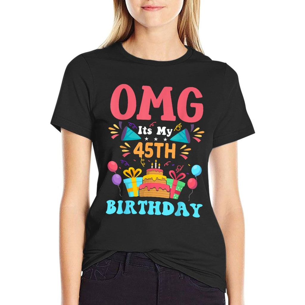 45 Year Old Birthday Party Gift Omg Happy 45th Birthday  Easy-care T-Shirt
