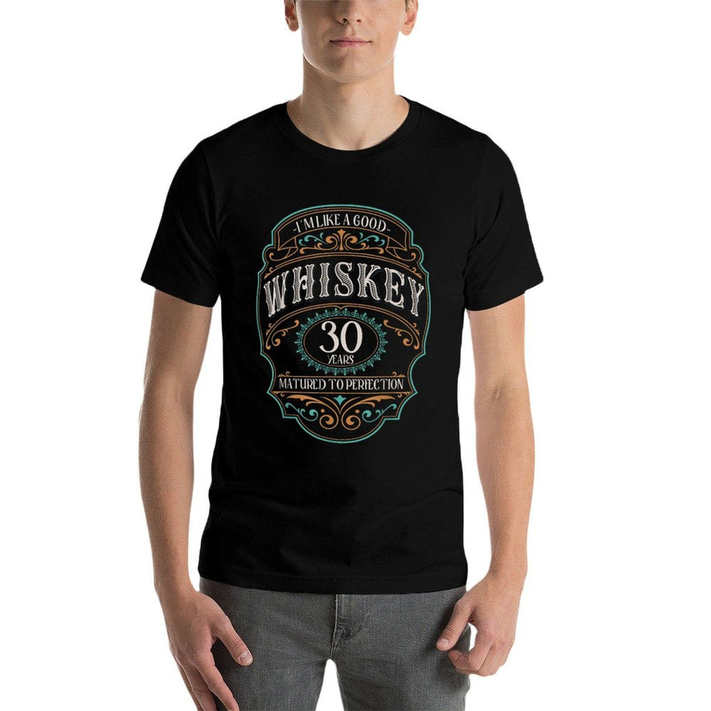 30th Birthday 30 Years I'm Like Good 30th Birthday Whiskey  Slim-fit Cut T-Shirt