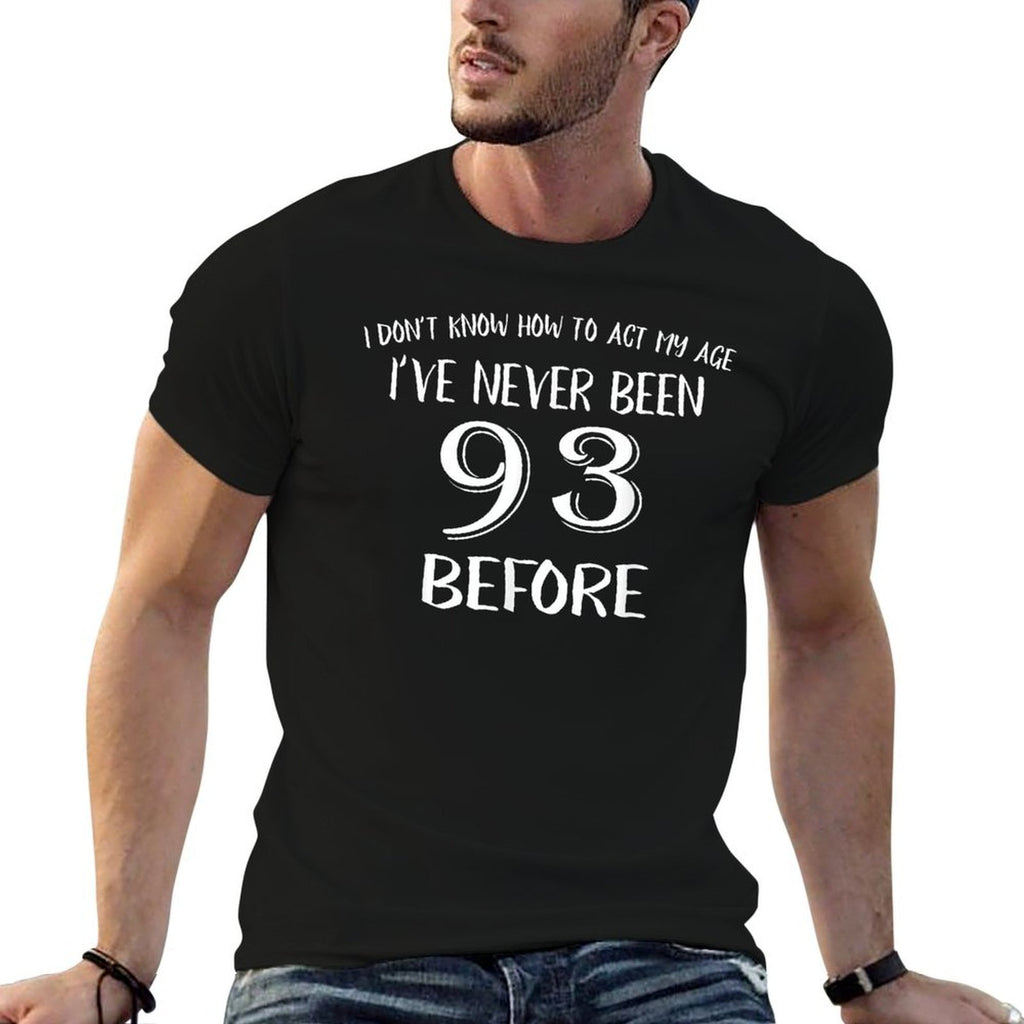 93 Years Old - Happy 93rd Birthday!  Wrinkle-resistant T-Shirt